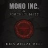 Mono Inc. & Joachim Witt - Kein Weg Zu Weit (Unplugged)
