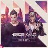Hardwell, Kaaze, Loren Allred - This Is Love