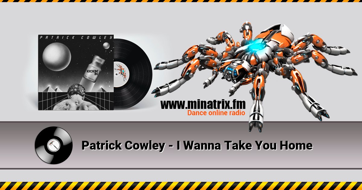 Patrick Cowley - I Wanna Take You Home Patrick Cowley - I Wanna Take You Home скачать бесплатно