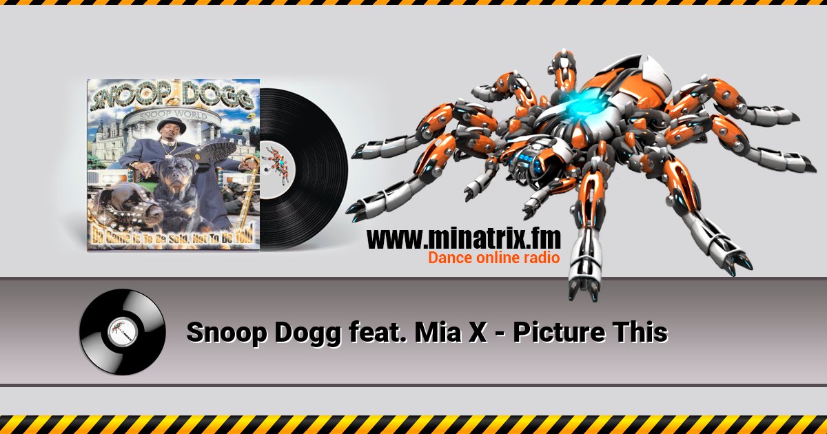 Snoop Dogg feat. Mia X - Picture This Snoop Dogg feat. Mia X - Picture This скачать бесплатно