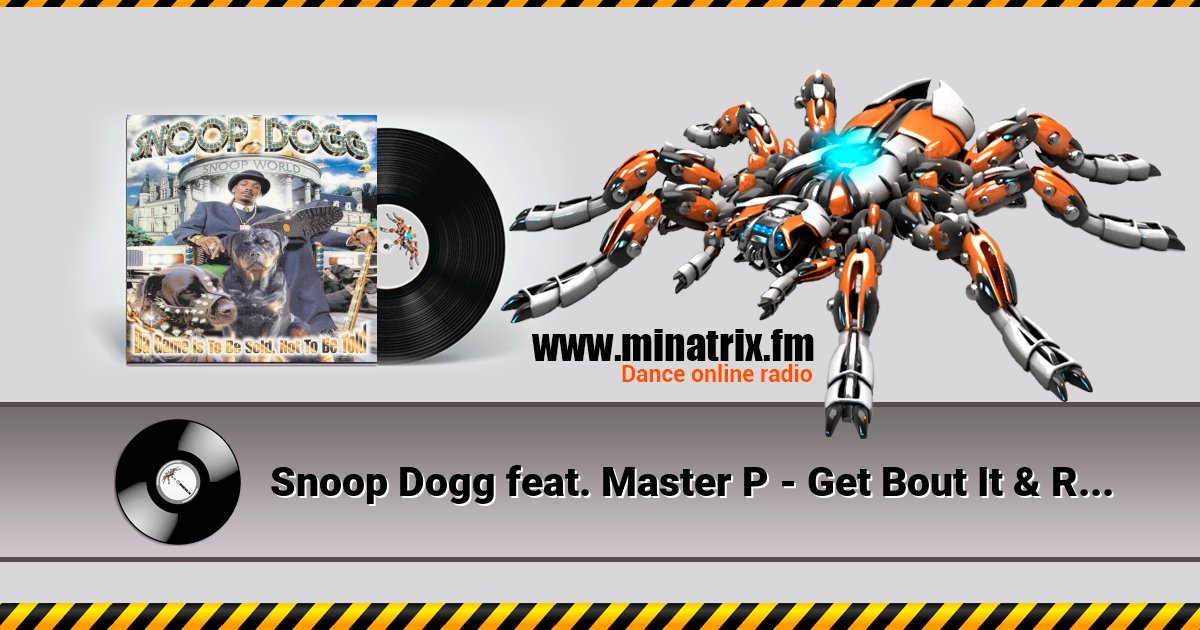 Snoop Dogg feat. Master P - Get Bout It & Rowdy Snoop Dogg feat. Master P - Get Bout It & Rowdy скачать бесплатно