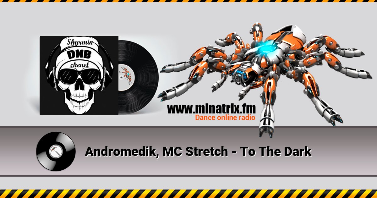 Andromedik, MC Stretch - To The Dark Andromedik, MC Stretch - To The Dark скачать бесплатно