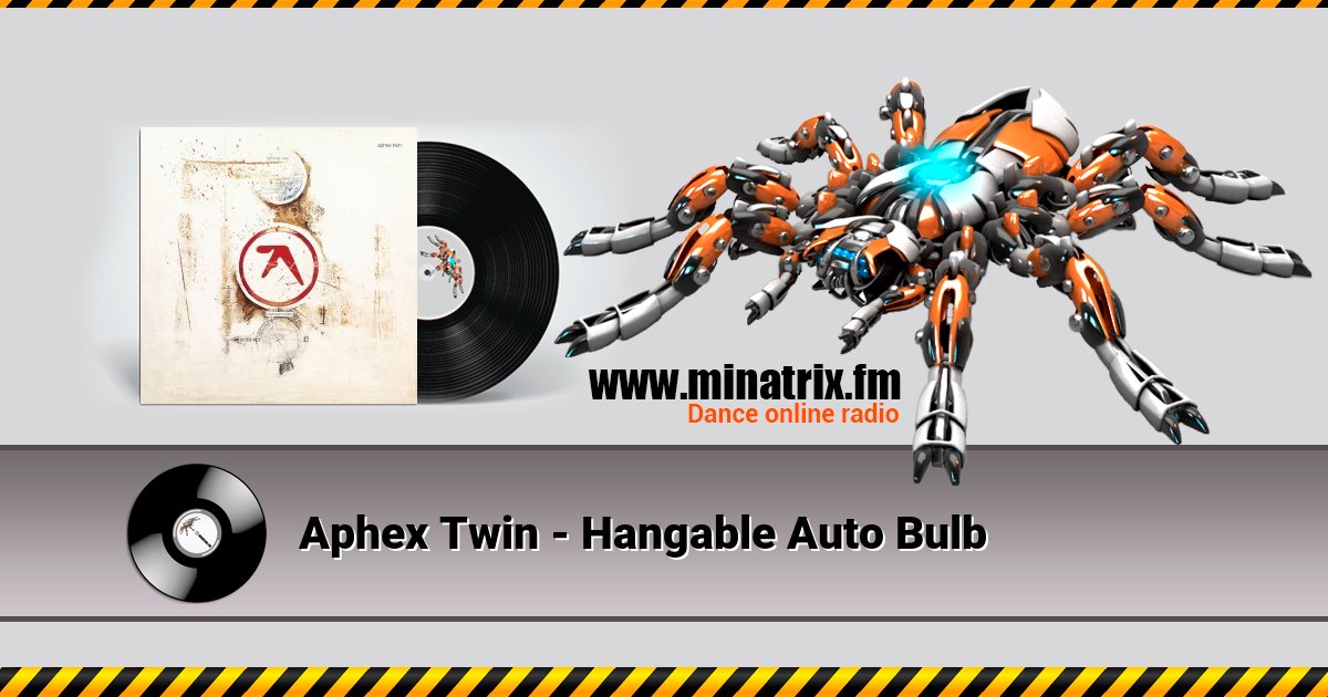 Aphex Twin - Hangable Auto Bulb Aphex Twin - Hangable Auto Bulb скачать бесплатно