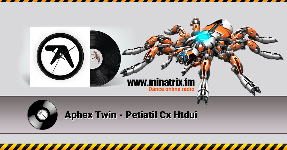 Aphex Twin - Petiatil Cx Htdui Aphex Twin - Petiatil Cx Htdui скачать бесплатно