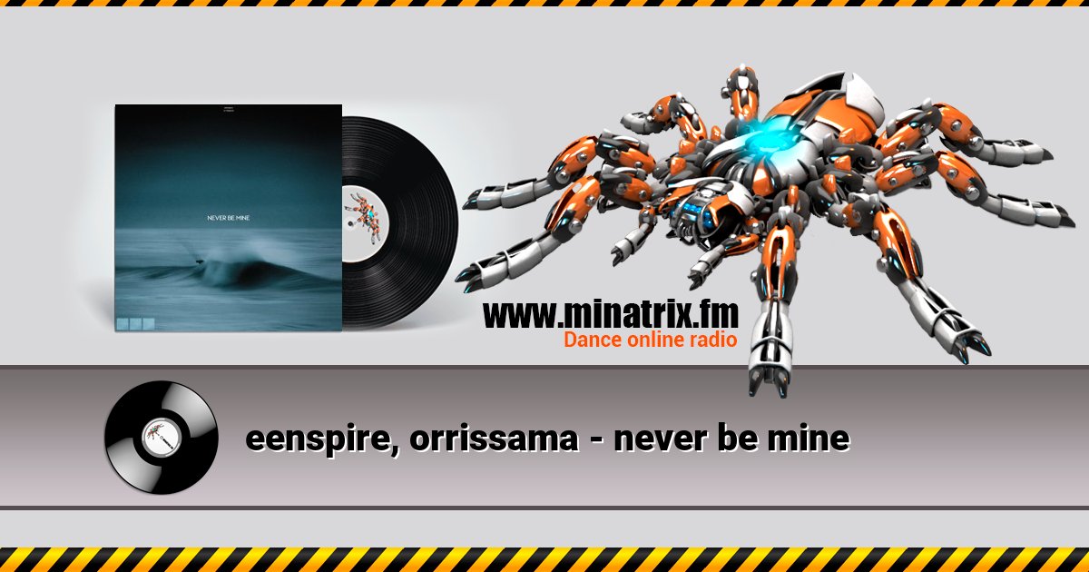 eenspire, orrissama - never be mine eenspire, orrissama - never be mine скачать бесплатно