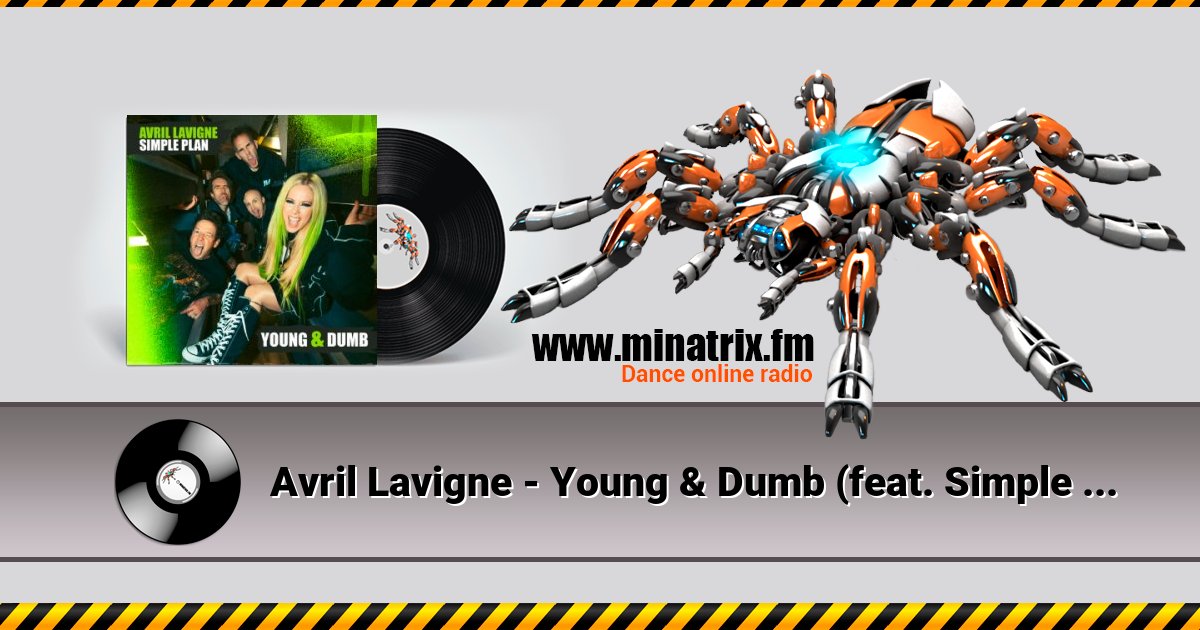 Avril Lavigne - Young & Dumb (feat. Simple Plan) Avril Lavigne - Young & Dumb (feat. Simple Plan) скачать бесплатно