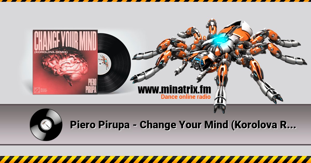 Piero Pirupa - Change Your Mind (Korolova Remix) Piero Pirupa - Change Your Mind (Korolova Remix) скачать бесплатно