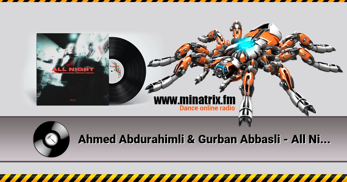 Ahmed Abdurahimli & Gurban Abbasli - All Night Ahmed Abdurahimli & Gurban Abbasli - All Night скачать бесплатно
