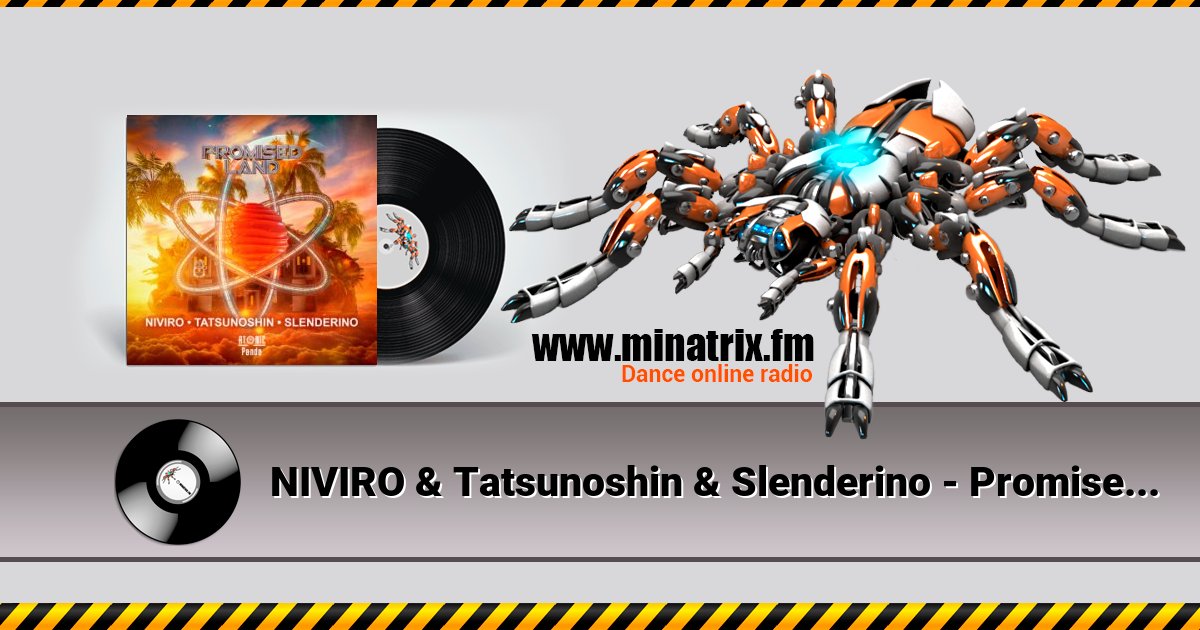 NIVIRO & Tatsunoshin & Slenderino - Promised Land (Extended Mix) NIVIRO & Tatsunoshin & Slenderino - Promised Land (Extended Mix) скачать бесплатно