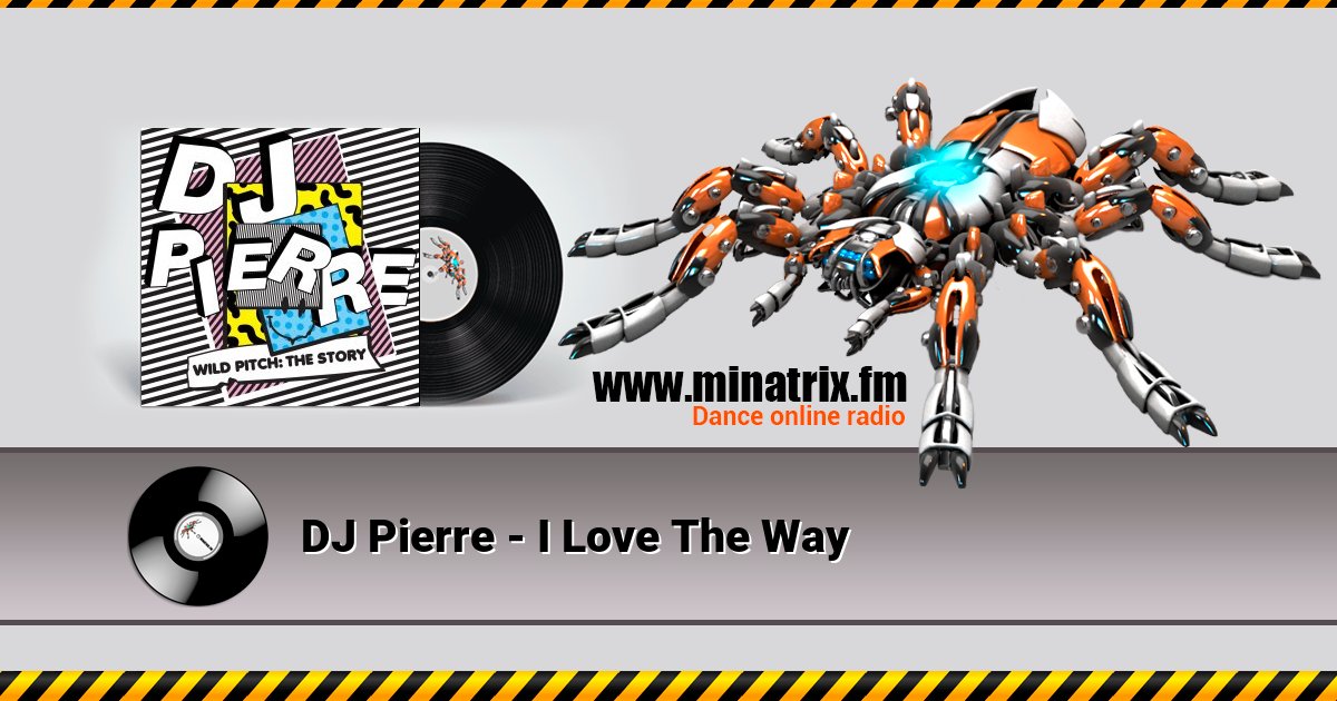 DJ Pierre - I Love The Way DJ Pierre - I Love The Way скачать бесплатно