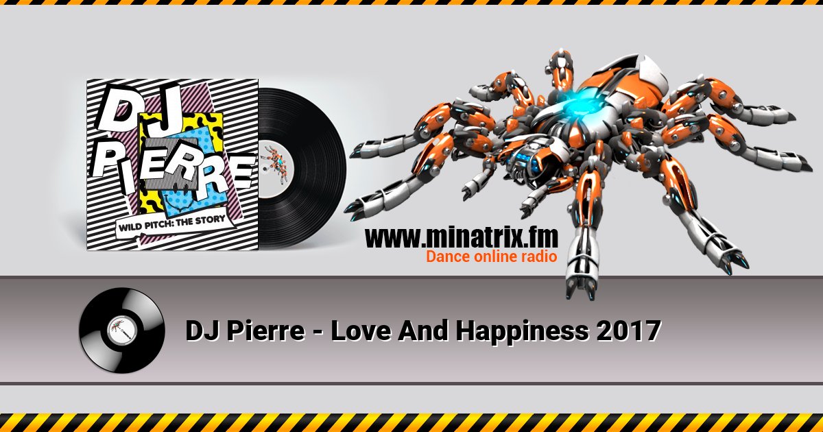 DJ Pierre - Love And Happiness 2017  