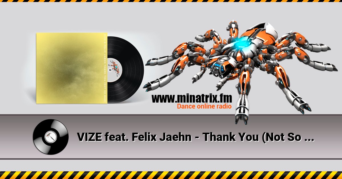 VIZE feat. Felix Jaehn - Thank You (Not So Bad) VIZE feat. Felix Jaehn - Thank You (Not So Bad) скачать бесплатно