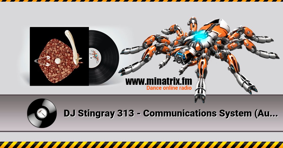 DJ Stingray 313 - Communications System (Aubrey Remix) DJ Stingray 313 - Communications System (Aubrey Remix) скачать бесплатно