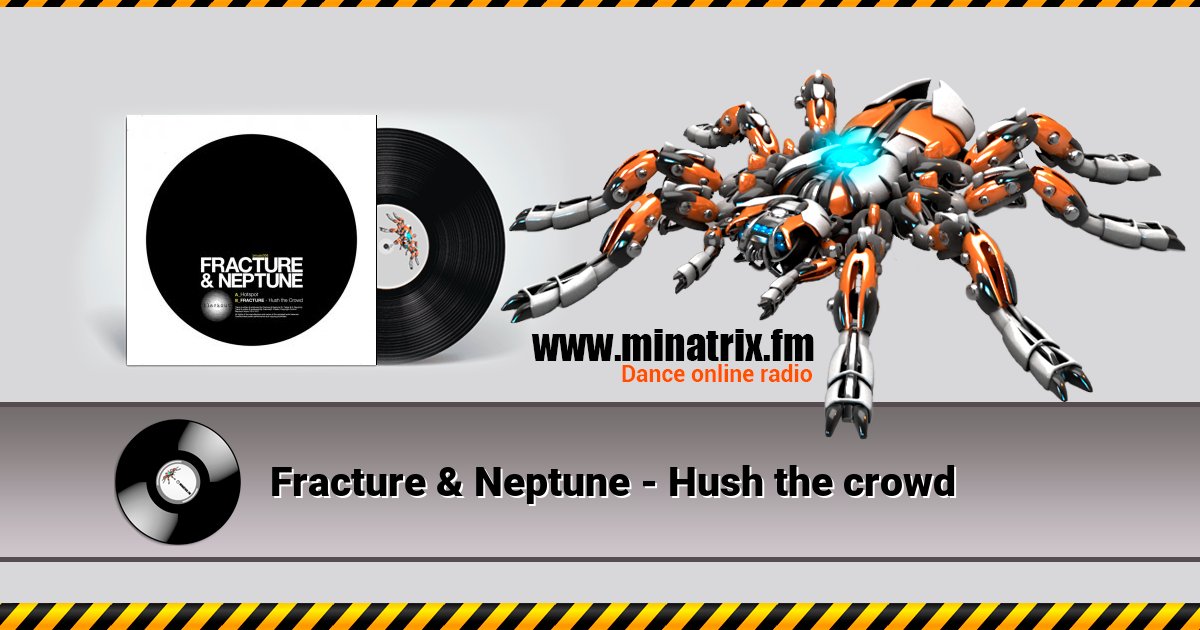 Fracture & Neptune - Hush the crowd Fracture & Neptune - Hush the crowd скачать бесплатно