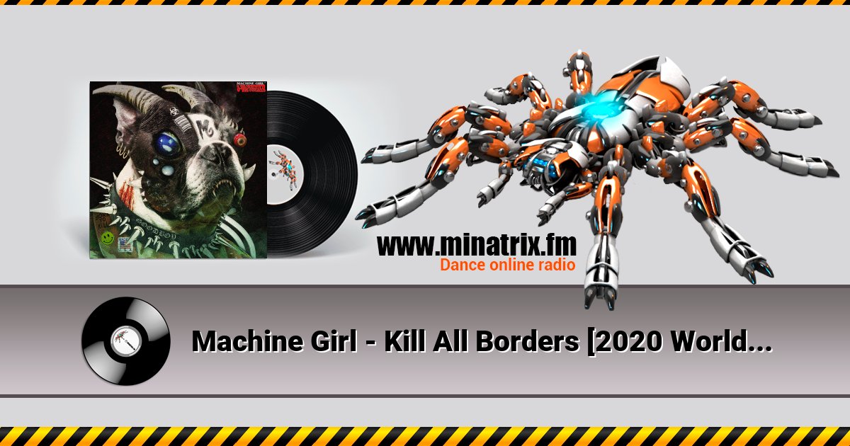 Machine Girl - Kill All Borders [2020 Worldwide Fucker]  