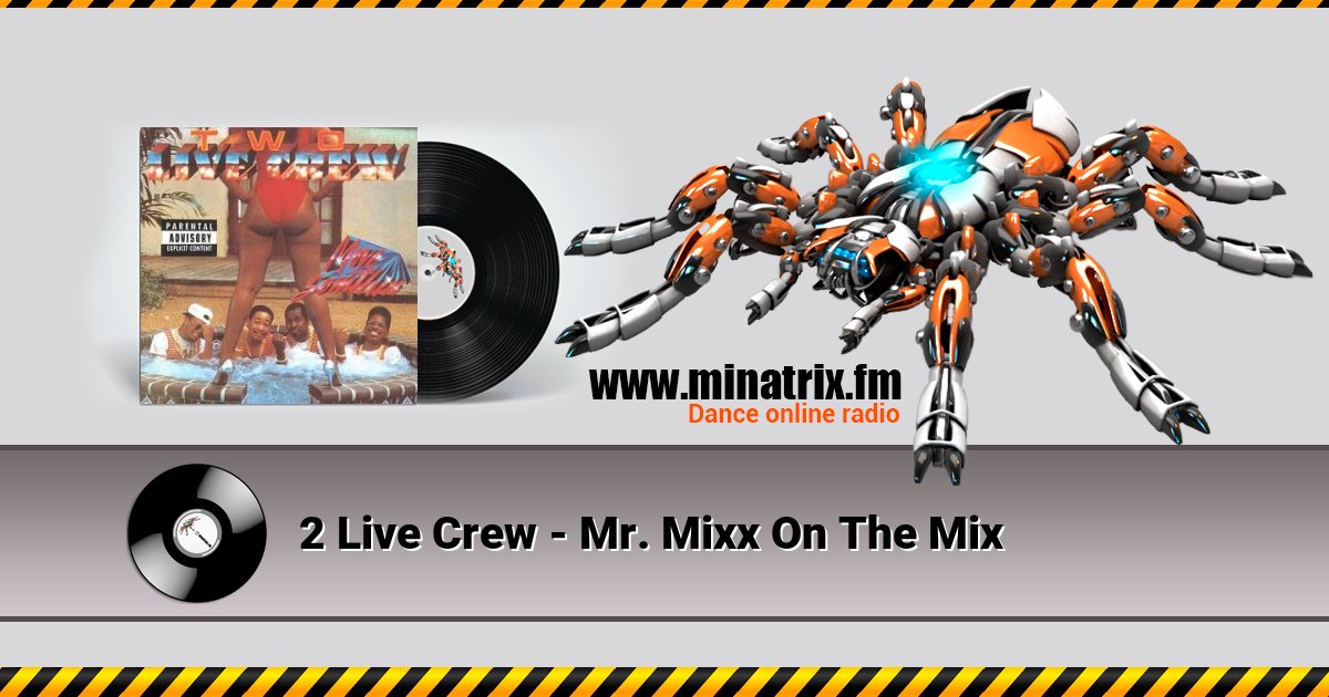 2 Live Crew - Mr. Mixx On The Mix 2 Live Crew - Mr. Mixx On The Mix скачать бесплатно