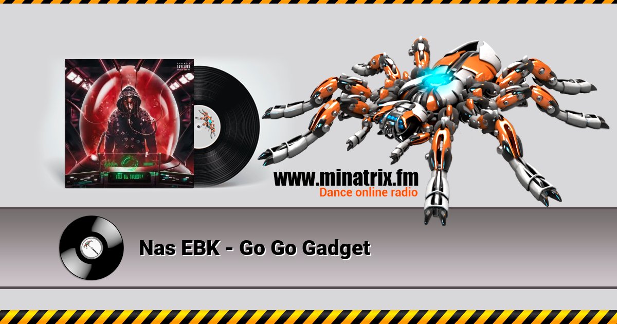 Nas EBK - Go Go Gadget  