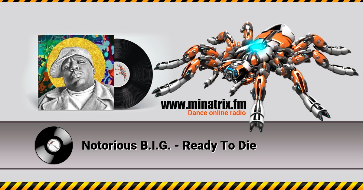 Notorious B.I.G. - Ready To Die Notorious B.I.G. - Ready To Die скачать бесплатно