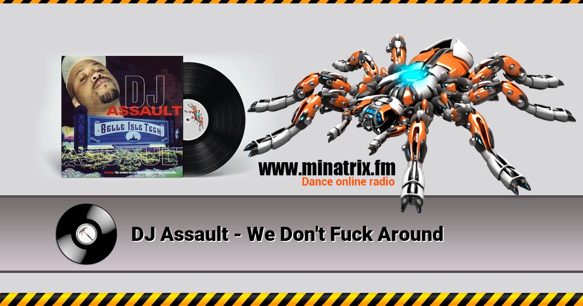 DJ Assault - We Don't Fuck Around DJ Assault - We Don't Fuck Around скачать бесплатно