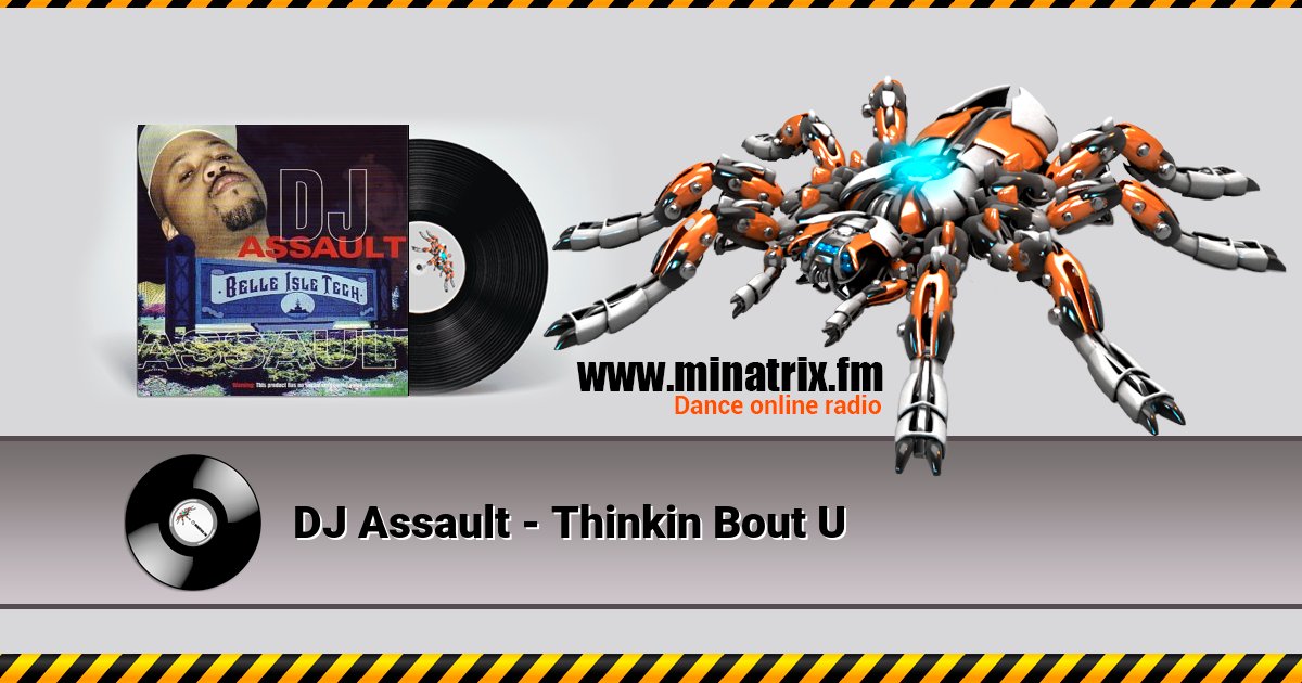 DJ Assault - Thinkin Bout U DJ Assault - Thinkin Bout U скачать бесплатно
