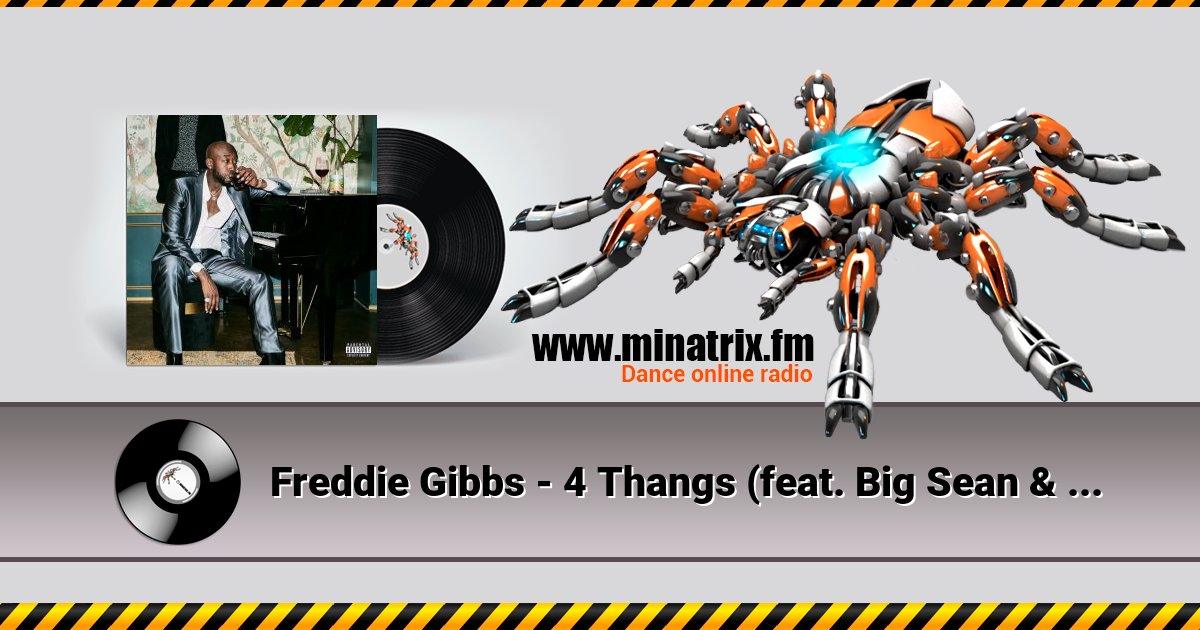 Freddie Gibbs - 4 Thangs (feat. Big Sean & Hit-Boy) Freddie Gibbs - 4 Thangs (feat. Big Sean & Hit-Boy) скачать бесплатно