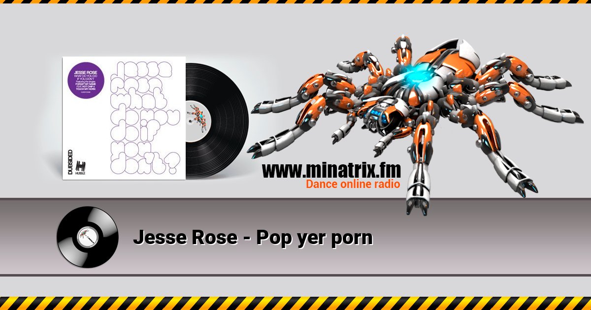 Jesse Rose - Pop yer porn Jesse Rose - Pop yer porn скачать бесплатно