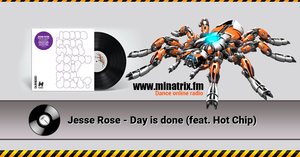 Jesse Rose - Day is done (feat. Hot Chip) Jesse Rose - Day is done (feat. Hot Chip) скачать бесплатно