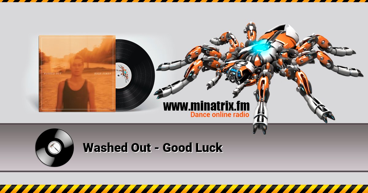 Washed Out - Good Luck Washed Out - Good Luck скачать бесплатно