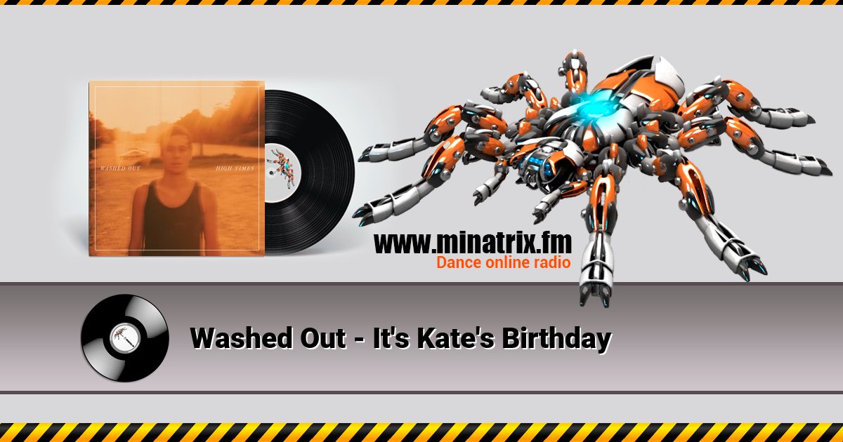 Washed Out - It's Kate's Birthday  