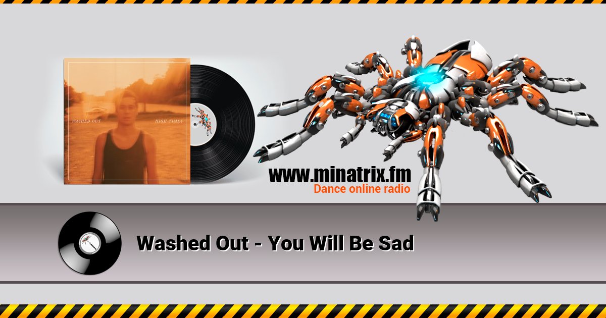 Washed Out - You Will Be Sad Washed Out - You Will Be Sad скачать бесплатно