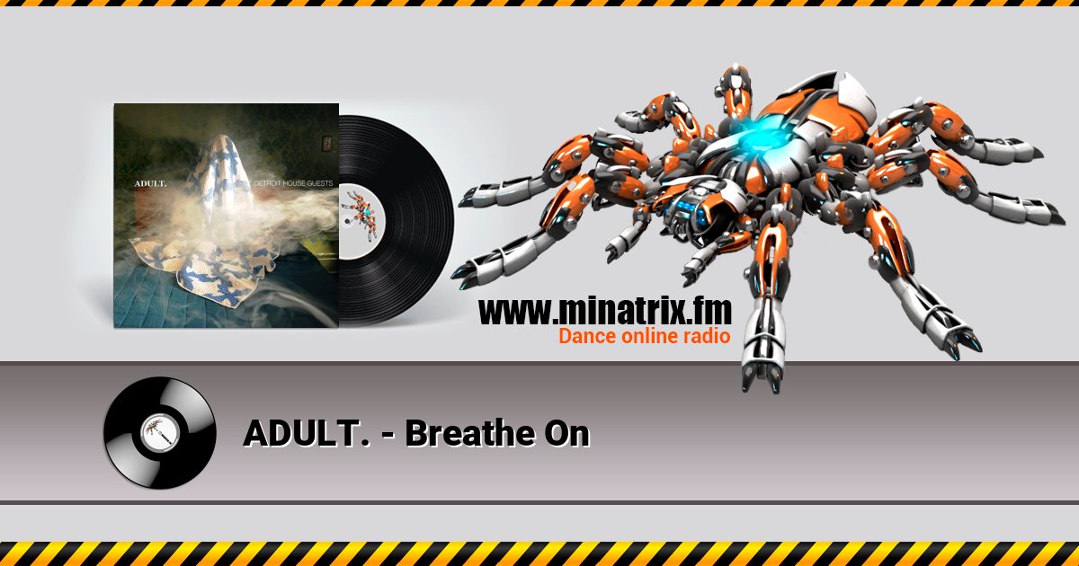 ADULT. - Breathe On  
