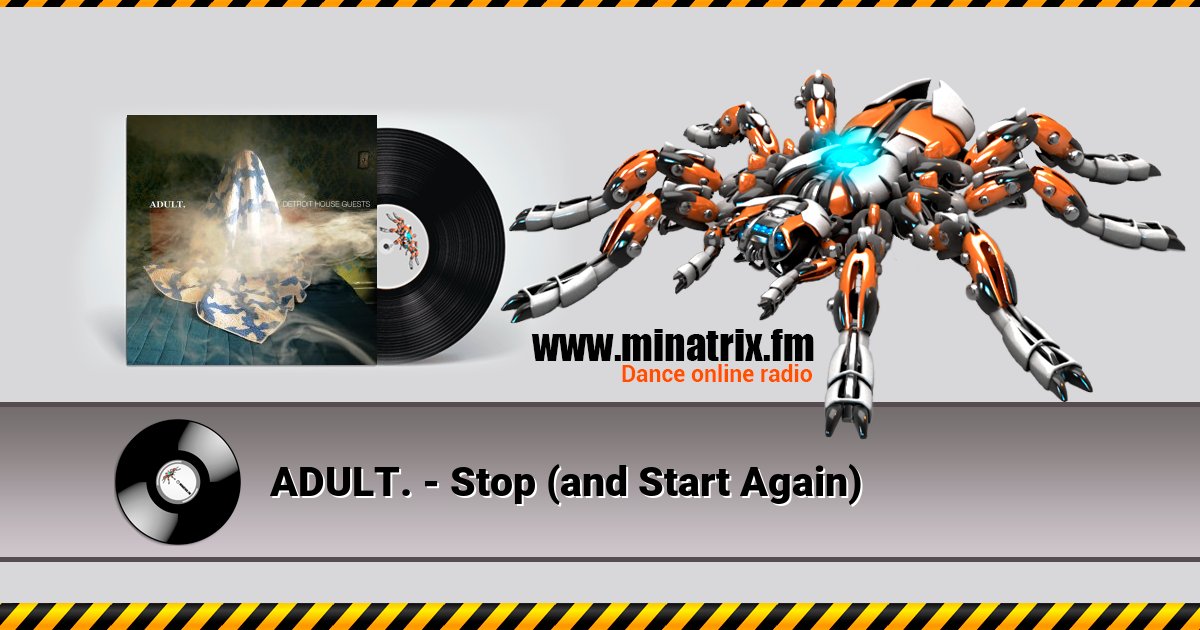 ADULT. - Stop (and Start Again) ADULT. - Stop (and Start Again) скачать бесплатно