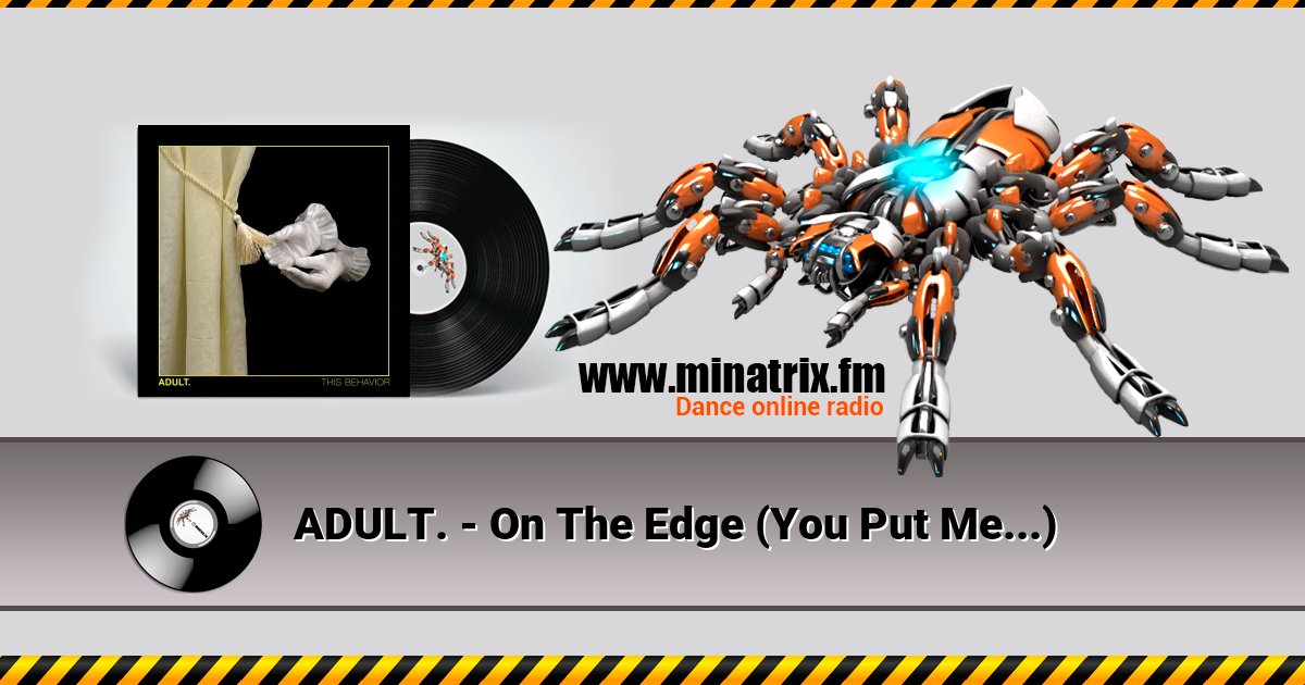 ADULT. - On The Edge (You Put Me...) ADULT. - On The Edge (You Put Me...) скачать бесплатно