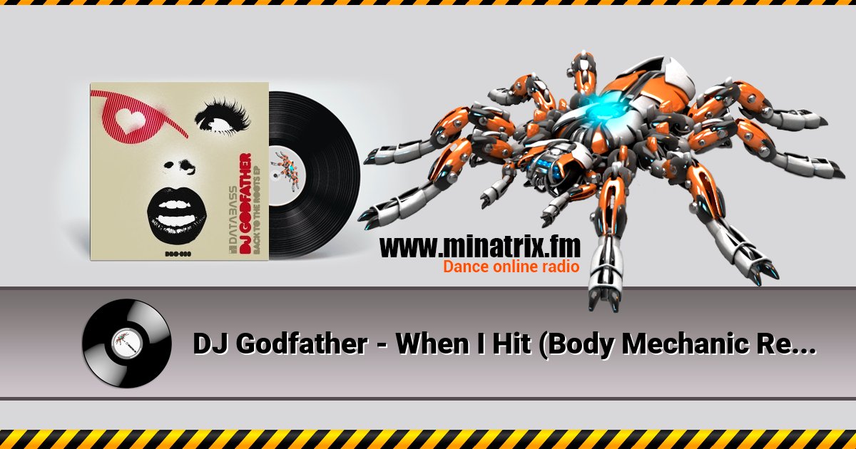 DJ Godfather - When I Hit (Body Mechanic Remix) DJ Godfather - When I Hit (Body Mechanic Remix) скачать бесплатно