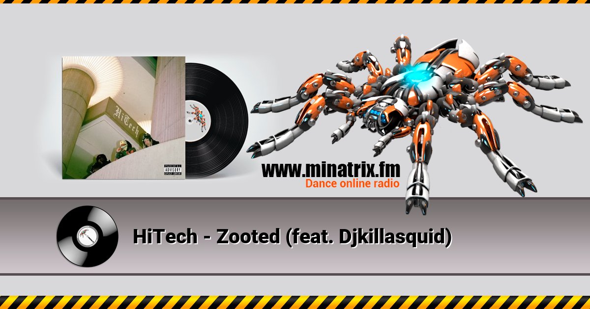 HiTech - Zooted (feat. Djkillasquid)  
