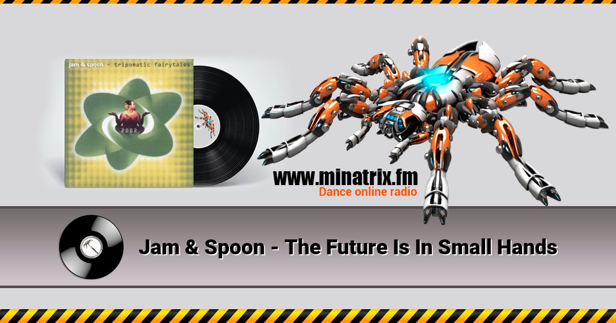 Jam & Spoon - The Future Is In Small Hands  