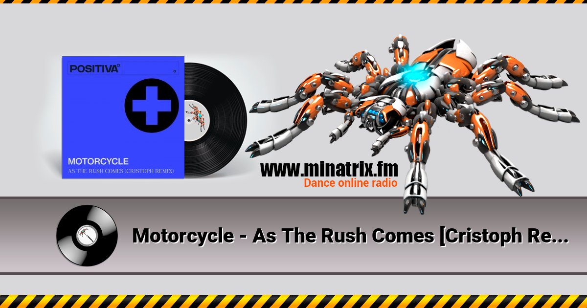 Motorcycle - As The Rush Comes [Cristoph Remix]  
