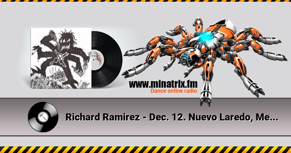 Richard Ramirez - Dec. 12. Nuevo Laredo, Mexico At Atrapadas Bar Richard Ramirez - Dec. 12. Nuevo Laredo, Mexico At Atrapadas Bar скачать бесплатно