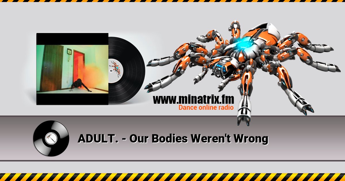 ADULT. - Our Bodies Weren't Wrong ADULT. - Our Bodies Weren't Wrong скачать бесплатно