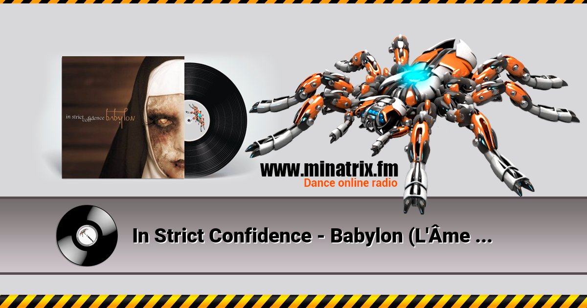 In Strict Confidence - Babylon (L'Âme Immortelle Remix) In Strict Confidence - Babylon (L'Âme Immortelle Remix) скачать бесплатно