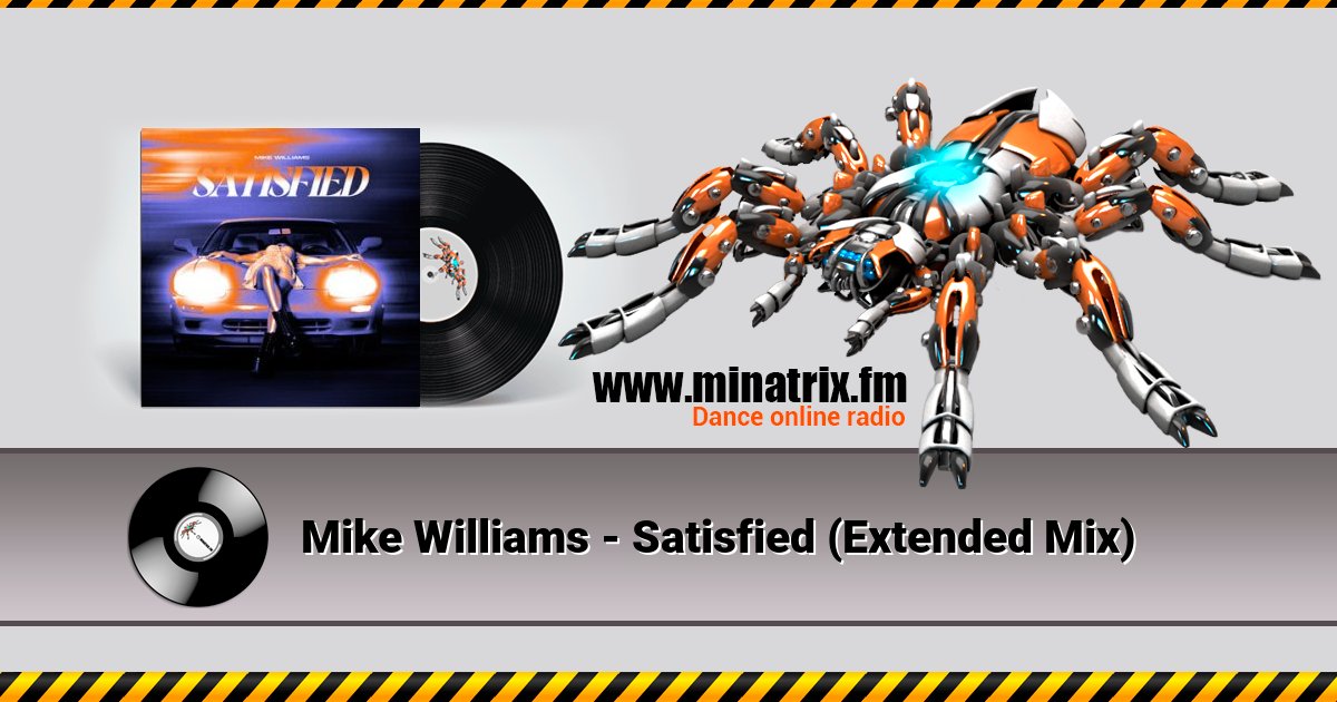 Mike Williams - Satisfied (Extended Mix) Mike Williams - Satisfied (Extended Mix) скачать бесплатно