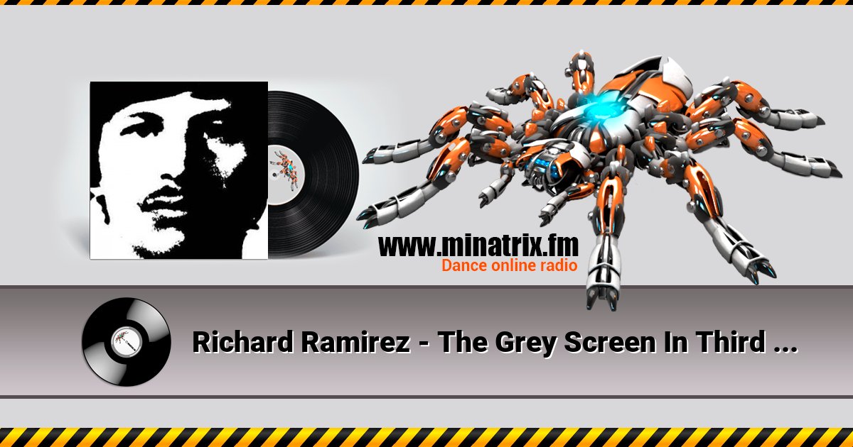 Richard Ramirez - The Grey Screen In Third [With Or Without]  