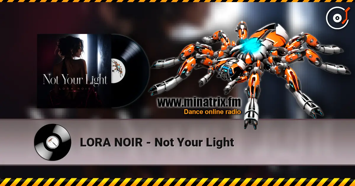 LORA NOIR - Not Your Light слушать онлайн в высоком качестве | Minatrix.FM