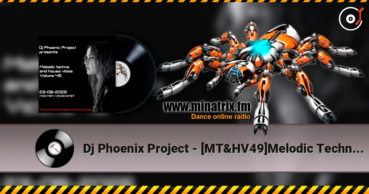 Dj Phoenix Project - [MT&HV49]Melodic Techno&House Vibes vol.49 слушать онлайн в высоком качестве | Minatrix.FM