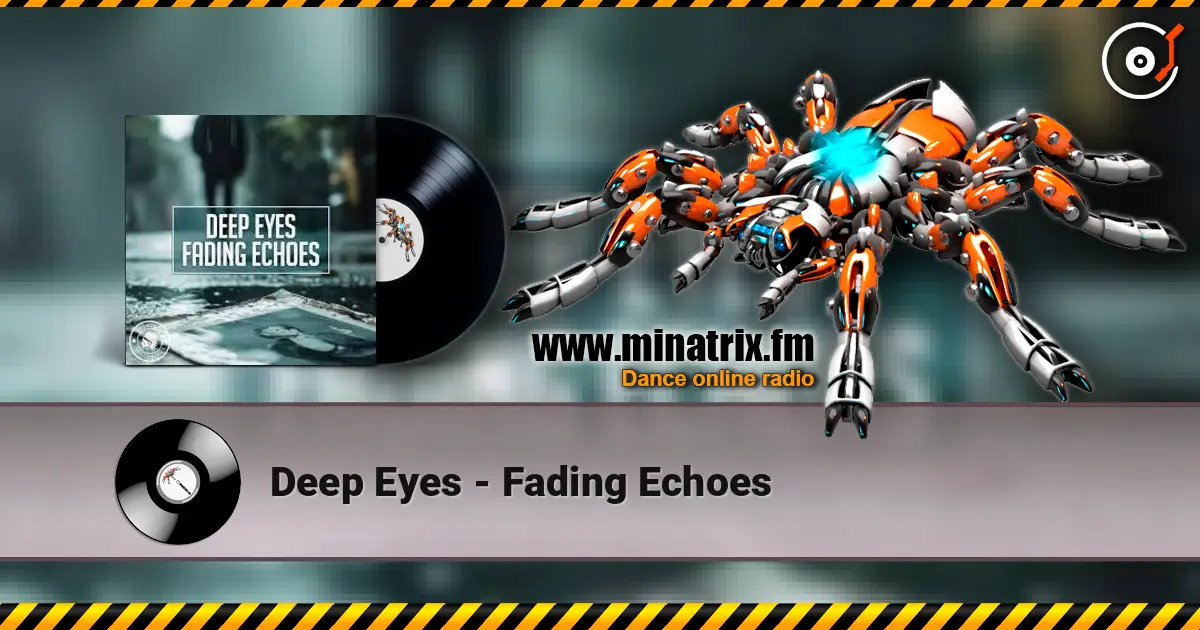Deep Eyes - Fading Echoes слушать онлайн в высоком качестве | Minatrix.FM