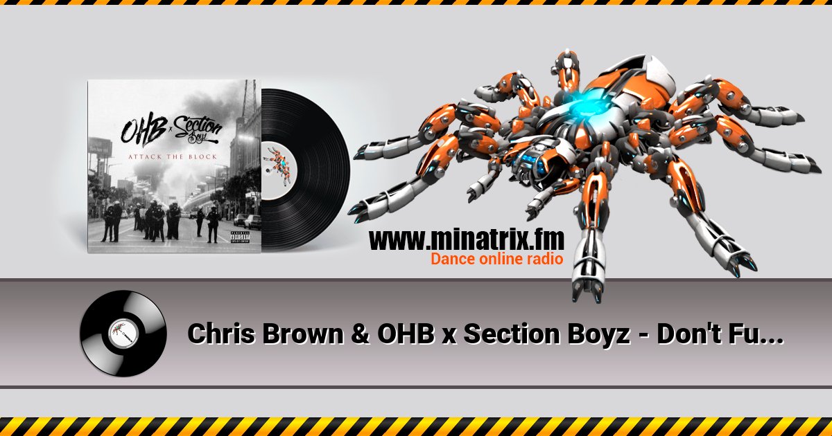 Chris Brown & OHB x Section Boyz - Don't Fuck With Us (feat. Chris Brown) Chris Brown & OHB x Section Boyz - Don't Fuck With Us (feat. Chris Brown) скачать бесплатно