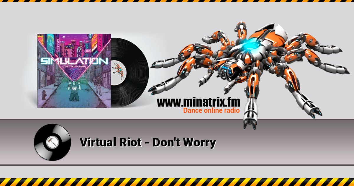 Virtual Riot - Don't Worry Virtual Riot - Don't Worry скачать бесплатно