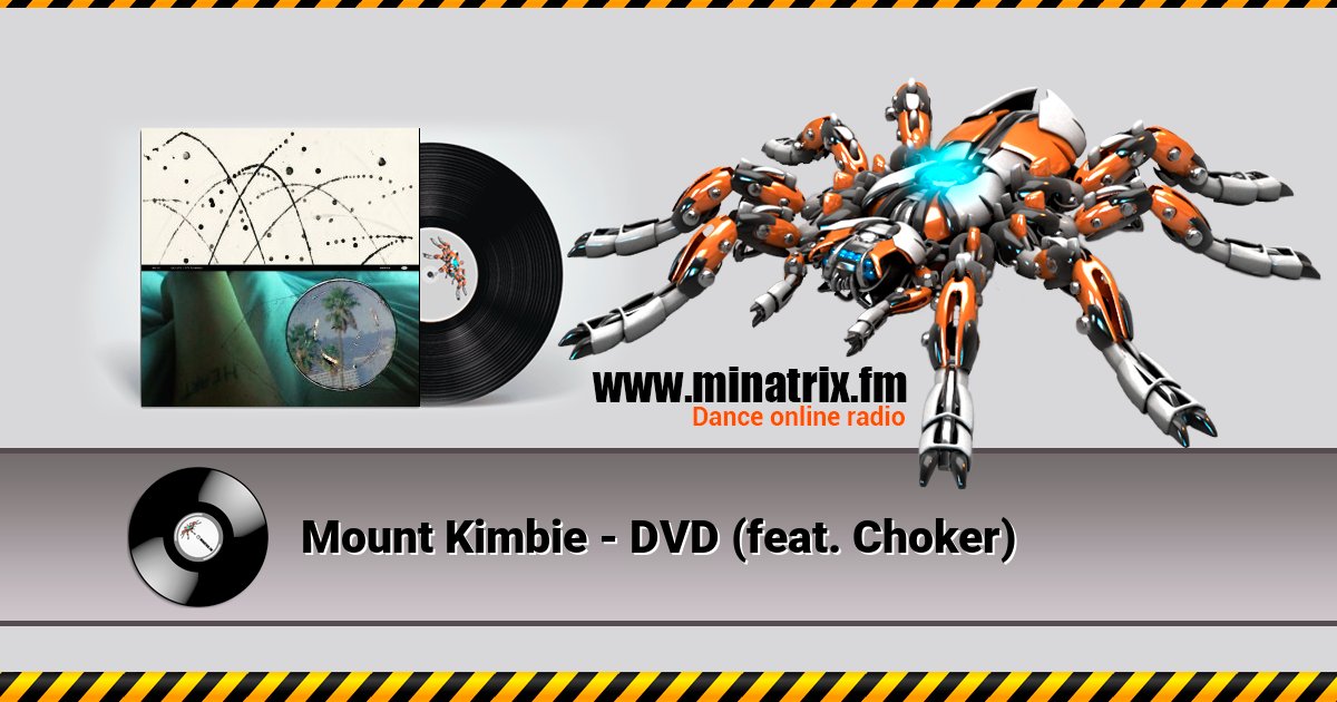 Mount Kimbie - DVD (feat. Choker) Mount Kimbie - DVD (feat. Choker) скачать бесплатно