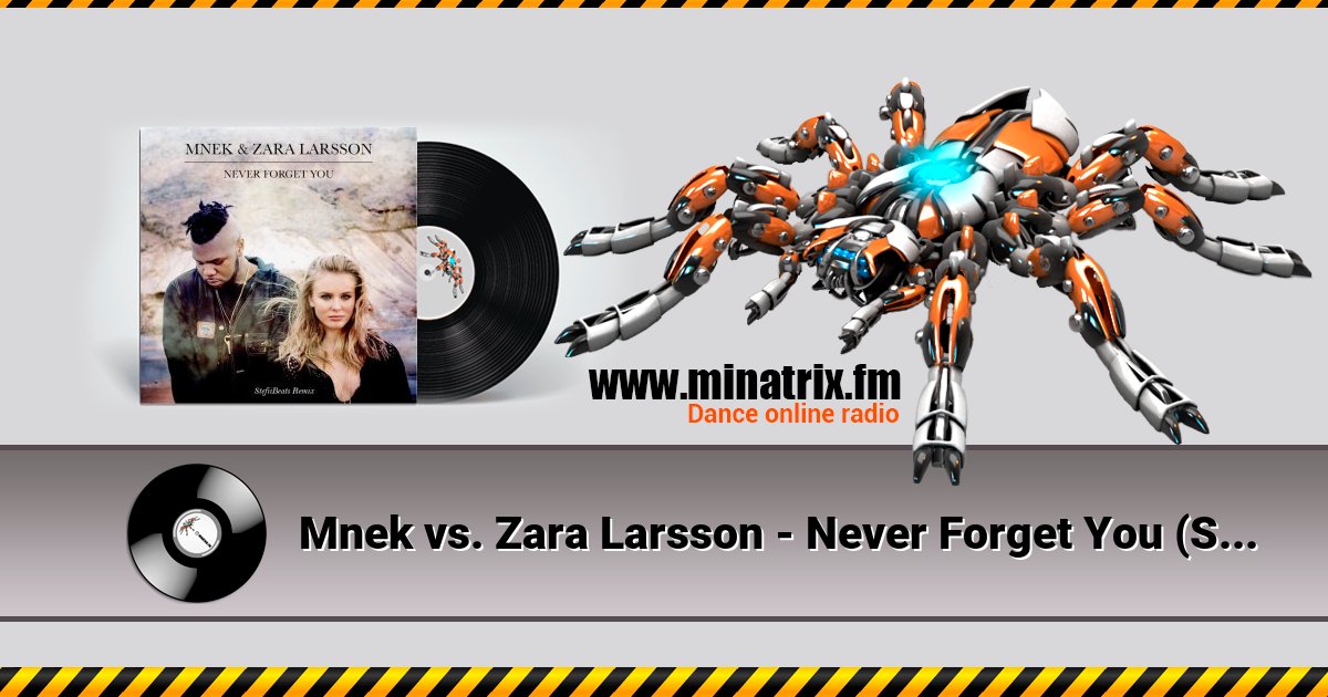 Mnek vs. Zara Larsson - Never Forget You (Stefiibeats Remix) Mnek vs. Zara Larsson - Never Forget You (Stefiibeats Remix) скачать бесплатно