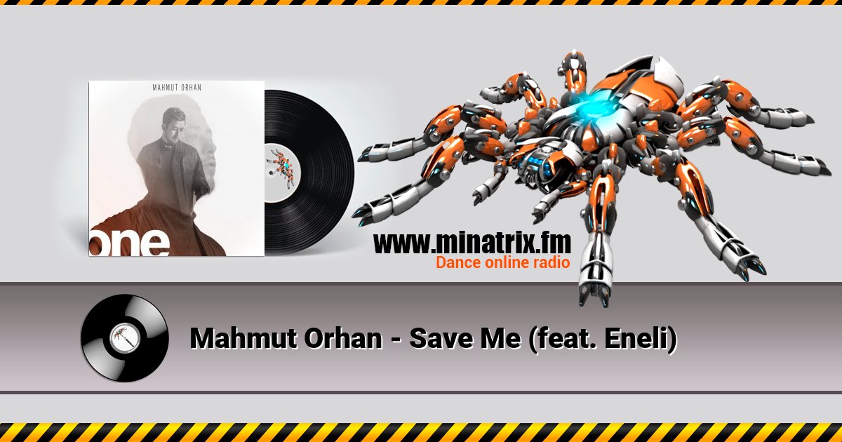Mahmut Orhan - Save Me (feat. Eneli) Mahmut Orhan - Save Me (feat. Eneli) скачать бесплатно